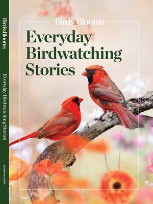 cover image of Birds & Blooms  Everyday Birdwatching Stories